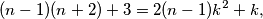 (n-1)(n+2) + 3 = 2(n-1)k^2 + k,