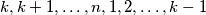 k, k + 1, \ldots, n, 1, 2, \ldots, k - 1