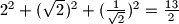 2^2+(\sqrt{2})^2+(\frac{1}{\sqrt{2}})^2=\frac{13}{{2}}