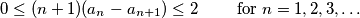 0 \leq (n + 1)(a_n - a_{n+1}) \leq 2 \qquad \text{ for } n = 1, 2, 3, \ldots