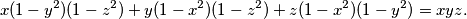 x(1 - y^2)(1 - z^2) + y(1 - x^2)(1 - z^2) + z(1 - x^2)(1 - y^2) = xyz.