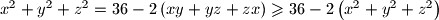 x^2 + y^2 + z^2 = 36 - 2 \left(xy + yz + zx\right) \geqslant 36 - 2 \left(x^2 + y^2 + z^2\right)