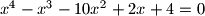x^4-x^3-10x^2+2x+4=0