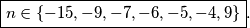 \boxed{n\in \{-15, -9, -7, -6, -5, -4, 9\}}.