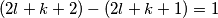 (2l+k+2)-(2l+k+1)=1