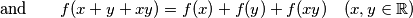\text{and} \qquad  f(x + y + xy) = f(x) + f(y) + f(xy) \quad (x, y \in \mathbb R)