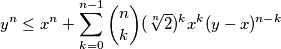 y^{n} \leq x^{n}+\sum_{k=0}^{n-1} \binom{n}{k} (\sqrt[n]{2})^{k}x^{k}(y-x)^{n-k}