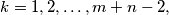 k = 1,2, \ldots, m+n-2,