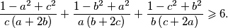  \frac{1 - a^2 + c^2}{c\left(a + 2 b\right)} + \frac{1 - b^2 + a^2}{a \left(b + 2 c\right)} + \frac{1 - c^2 + b^2}{b \left(c + 2 a\right)} \geqslant 6 \text{.} 