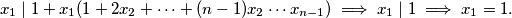 x_1 \mid 1 + x_1(1 + 2x_2 + \cdots + (n-1)x_2\cdots x_{n-1}) \implies x_1 \mid 1 \implies x_1 = 1.