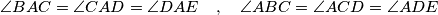 \angle BAC = \angle CAD = \angle DAE\ \ \ ,\ \ \ \angle ABC = \angle ACD = \angle ADE
