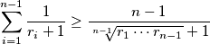 \sum_{i=1}^{n-1} \frac{1}{r_{i} + 1} \geq \frac{n-1}{\sqrt[n-1]{r_1\cdots r_{n-1}}+1}