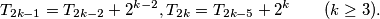 T_{2k-1} = T_{2k-2} + 2^{k-2}, T_{2k} = T_{2k-5} + 2^k \qquad  (k \geq 3).