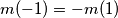  m(-1) = -m(1)