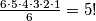 \frac{6\cdot 5 \cdot 4 \cdot 3 \cdot 2 \cdot 1}6 = 5!