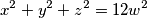 x^2+y^2+z^2=12w^2