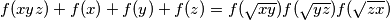 f(xyz)+f(x)+f(y)+f(z)=f(\sqrt{xy})f(\sqrt{yz})f(\sqrt{zx})