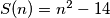 \,S(n)=n^{2}-14