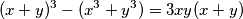 (x + y)^3 - (x^3 + y^3) = 3xy(x + y)