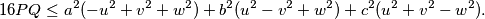16PQ \leq a^2(-u^2 + v^2 + w^2) + b^2(u^2 - v^2 + w^2) + c^2(u^2 + v^2 - w^2).