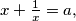 x + \frac{1}{x} = a,