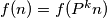 f(n) = f(P^{k}n)