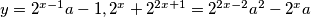 y=2^{x-1}a-1, 2^x+2^{2x+1}=2^{2x-2}a^2-2^xa