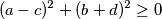(a - c)^2 + (b + d)^2 \geq 0