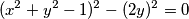 ({x}^{2}+{y}^{2}-1)^2 - (2y)^{2} = 0