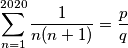 \sum_{n=1}^{2020} \dfrac{1}{n(n+1)} = \dfrac{p}{q}