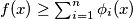 f(x) \geq \sum_{i=1}^{n} \phi_i(x)