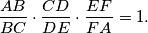 \frac{AB}{BC} \cdot \frac{CD}{DE} \cdot \frac{EF}{FA} = 1.