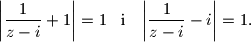 
\left|\dfrac{1}{z-i}+1\right|=1\;\;\;\text{i}\;\;\;
\left|\dfrac{1}{z-i}-i\right|=1.
