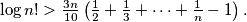 \log n! > \frac{3n}{10}\left( \frac 12+\frac 13 +\cdots +\frac 1n -1\right).