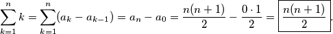 \sum_{k=1}^{n} k=\sum_{k=1}^{n}(a_k-a_{k-1})=a_n-a_0=\frac{n(n+1)}{2}-\frac{0\cdot1}{2}=\boxed{\frac{n(n+1)}{2}}.