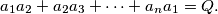 a_1a_2 + a_2a_3 + \cdots + a_na_1 = Q.