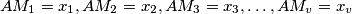 AM_1 = x_1,AM_2 = x_2,AM_3 = x_3, \ldots , AM_v = x_v