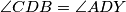 \angle{CDB} = \angle{ADY}