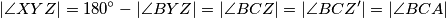 |\angle XYZ| = 180^{\circ} - |\angle BYZ| = |\angle BCZ| = |\angle BCZ'| = |\angle BCA|