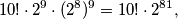 10! \cdot 2^9 \cdot (2^8)^9 = 10! \cdot 2^{81},