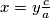 x=y\frac{c}{a}