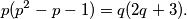 p(p^2-p-1)=q(2q+3).