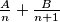 \frac{A}{n} + \frac{B}{n+1}