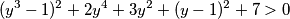 (y^3-1)^2+2y^4+3y^2+(y-1)^2+7>0