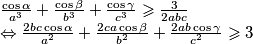 \frac{\cos{\alpha}}{a^3} + \frac{\cos{\beta}}{b^3} + \frac{\cos{\gamma}}{c^3} \geqslant \frac{3}{2abc} \newline \Leftrightarrow \frac {2bc\cos{\alpha}}{a^2} + \frac {2ca\cos{\beta}}{b^2}  + \frac {2ab\cos{\gamma}}{c^2} \geqslant 3