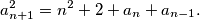 a_{n+1}^2=n^2+2+a_n+a_{n-1}.