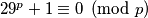 29^p + 1 \equiv 0 \pmod p