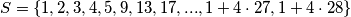 S= \{ 1,2,3,4,5,9,13,17,...,1+4 \cdot 27, 1+4\cdot 28 \}