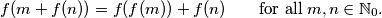 f(m + f(n)) = f(f(m)) + f(n)\qquad \text{for all} \; m, n \in \mathbb{N}_0.