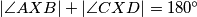 |\angle AXB| + |\angle CXD| = 180^\circ